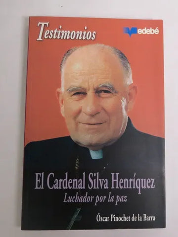 El Cardenal Silva Henríquez: Luchador Por La Paz