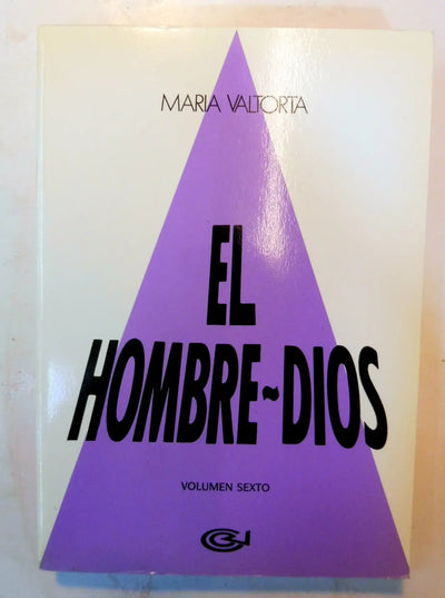 EL HOMBRE - DIOS / Tomo VI