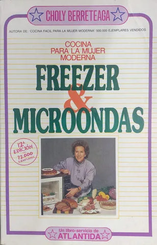 Cocina para la mujer moderna : el freezer y el microondas
