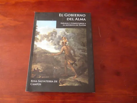 El gobierno del alma: exégesis y comentarios a "La República" de Platón