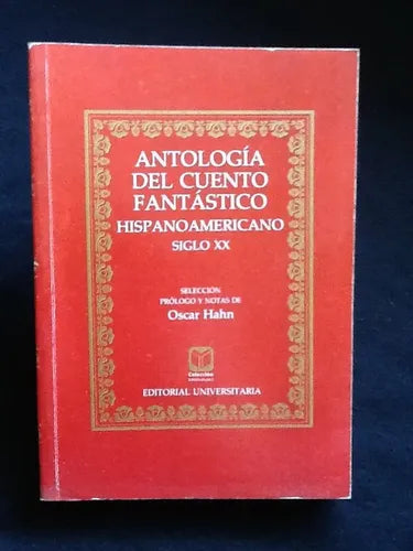 Antología del cuento fantástico hispanoamericano. Siglo XX