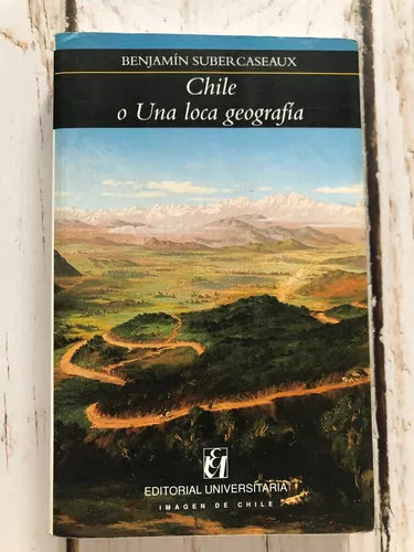 Chile o una loca geografía