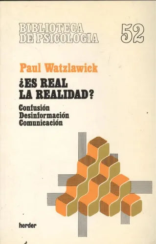 ¿Es real la realidad?: Confusión, desinformación, comunicación