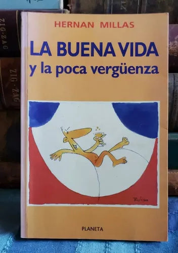 La Buena Vida Y La Poca Vergüenza