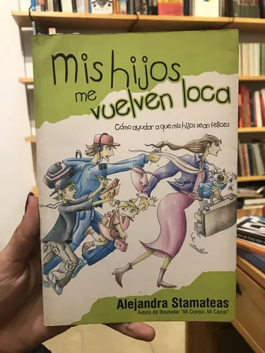 Mis hijos me vuelven loca