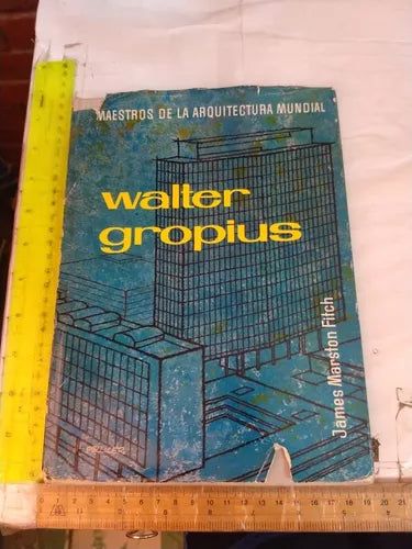 MAESTROS DE LA ARQUITECTURA MUNDIAL:  Walter Gropius