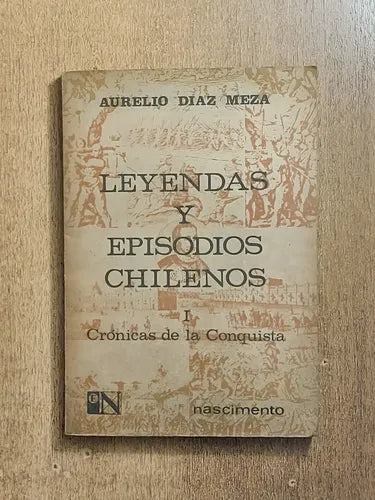 Leyendas y episodios chilenos: Crónicas de la Conquista