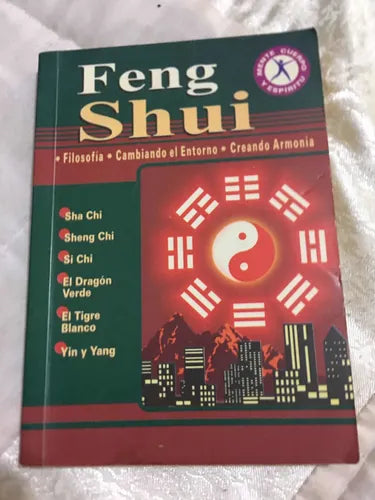 Feng Shui: Filosofía · Cambiando el entorno · Creando armonía