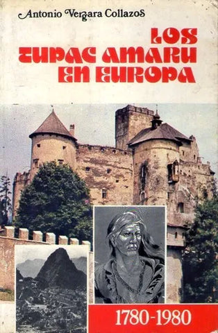 Los Tupac Amaru En Europa 1780-1980