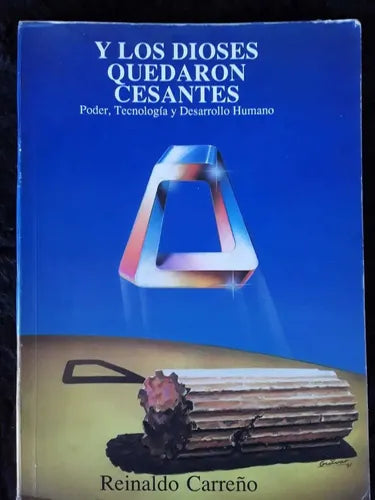 Y los dioses quedaron cesantes: Poder, Tecnología y Desarrollo Humano