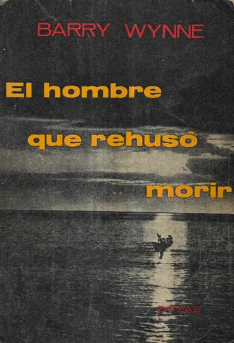 El Hombre Que Rehusó Morir