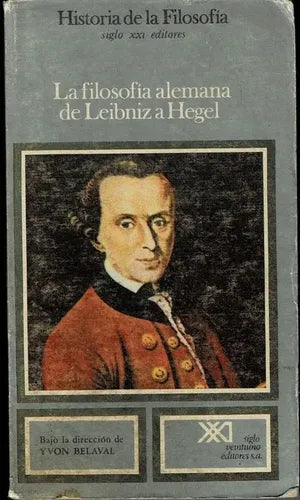 La filosofía alemana de Leibniz a Hegel