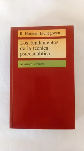 Los Fundamentos de La Tec. Psicoanalitica