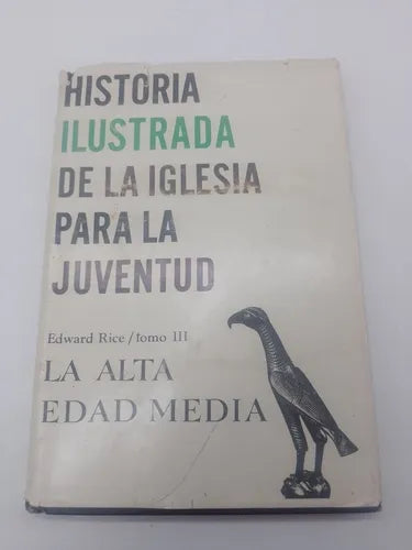 Historia Ilustrada de la Iglesia para la Juventud — La Alta Edad Media