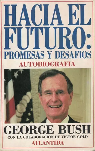 Hacia el futuro: Promesas y desafíos. Autobiografía