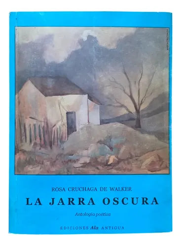 La jarra oscura: Antología poética