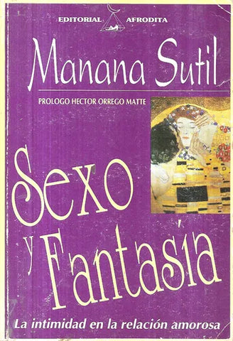 Sexo y fantasía : la intimidad en la relación amorosa