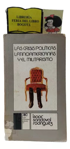Las Crisis Políticas Latinoamericanas Y El Militarismo