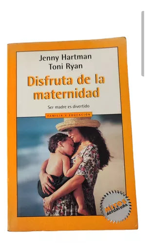 Disfruta De La Maternidad / Enjoying Motherhood (Spanish Edition)