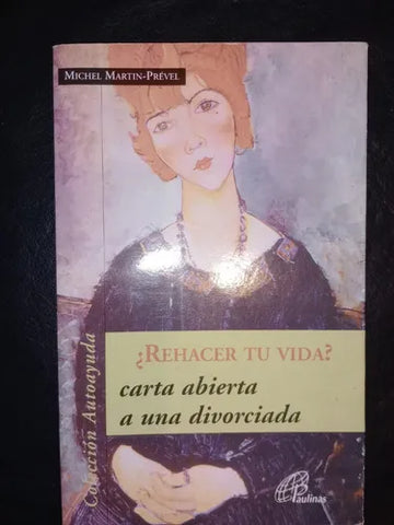 ¿Rehacer Tu Vida? Carta abierta a una divorciada