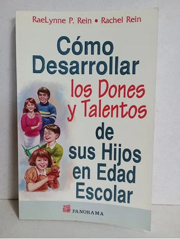 Cómo Desarrollar Los Dones Y Talentos De Su Hijos En Edad Escolar