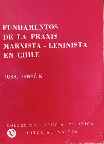 Fundamentos de la praxis marxista-leninista en Chile