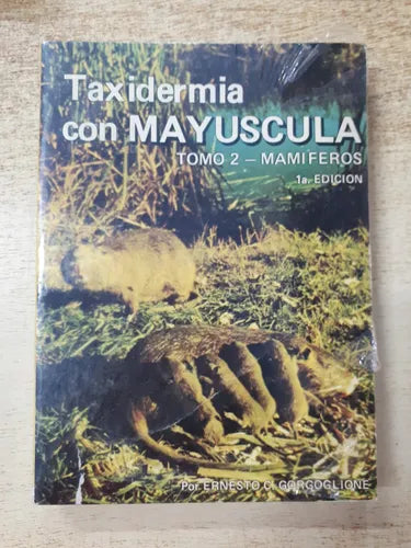 Taxidermia con MAYÚSCULA. Tomo 2 – Mamíferos