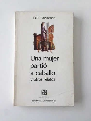 Una mujer partió a caballo y otros relatos