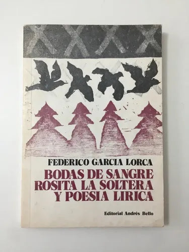 Bodas de sangre / Rosita la soltera y poesía lírica
