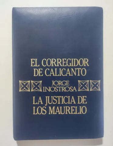 El corregidor de Calicanto / La justicia de los Maurelio
