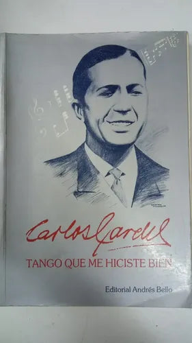 Carlos Gardel: Tango que me hiciste bien