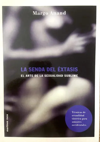 La senda del éxtasis: el arte de la sexualidad sublime