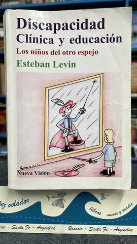 Discapacidad: Clinica y Educacion Los Ninos del Otro Espejo (Spanish Edition)