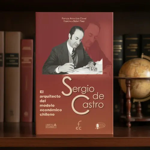 Sergio de Castro: el arquitecto del modelo económico chileno