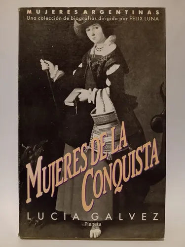 Mujeres de La Conquista (Mujeres Argentinas)