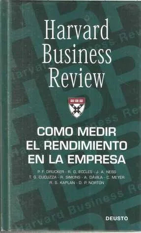 Harvard Business Review. COMO MEDIR EL RENDIMIENTO DE LA EMPRESA