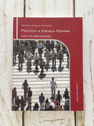 Política a escala humana: (vivir en democracia)