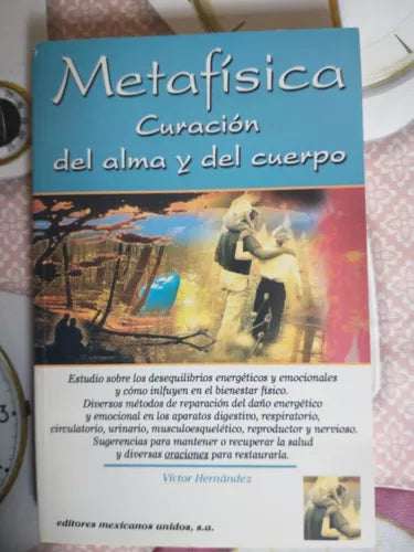 Metafisica. Curacion del alma y del cuerpo