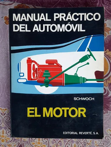 Manual práctico del automóvil. El motor