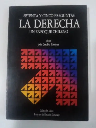 La derecha: Setenta y cinco preguntas. Un enfoque chileno