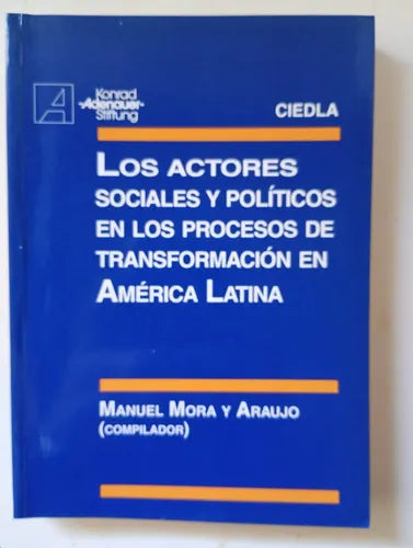 Los actores sociales y políticos en los procesos de transformación en América Latina
