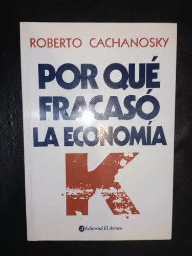 Por qué fracasó la economía K