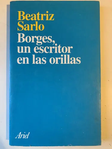 Borges, Un Escritor En Las Orillas