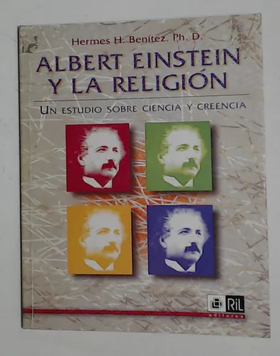 Albert Einstein y la religión un estudio sobre ciencia y creencia