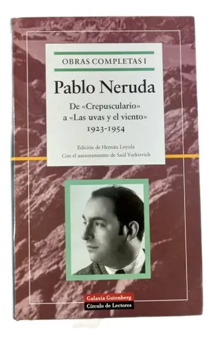 Crepusculario» a «Las Uvas y el Viento», 1923-1954.