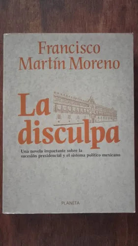 La disculpa: Una novela política en tres actos