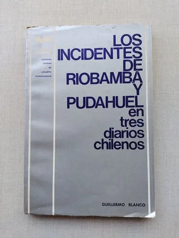 Los incidentes de Riobamba y Pudahuel en tres diarios chilenos