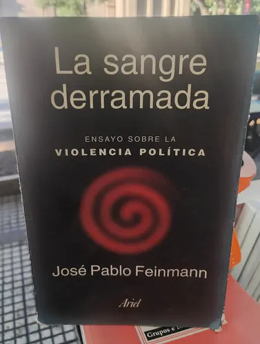 La sangre derramada: Ensayo sobre la violencia política