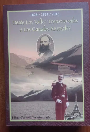 Desde los valles transversales a los canales Australes. 1828-1924/2016