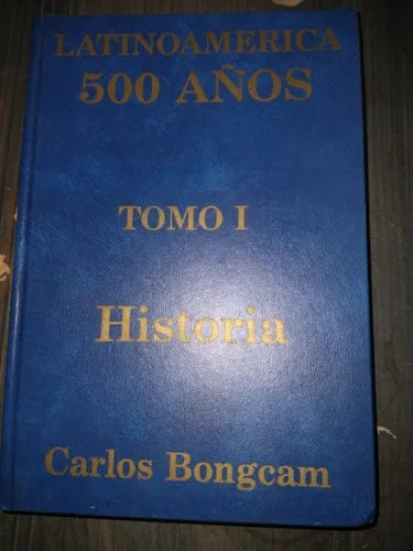 Latinoamérica 500 años. Tomo I: Historia